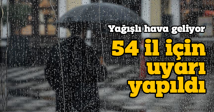 54 il için uyarı yapıldı