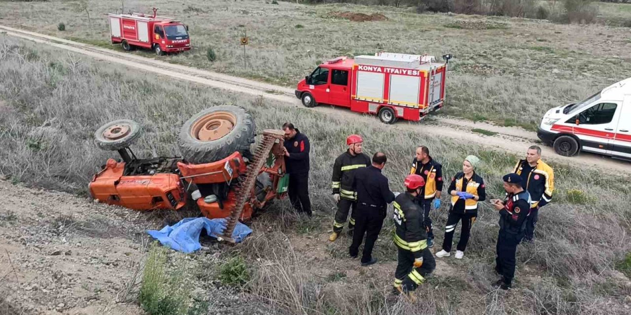 Konya'da traktörün altında kalan sürücü öldü