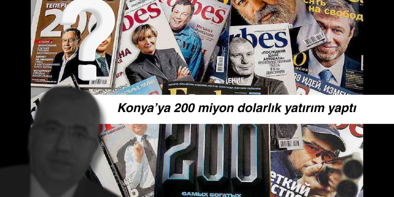 Forbes'in "En Zengin 100 Türk" Listesi'ne bu isim damga vurdu. Konya'ya AVM yaptı listeye girdi