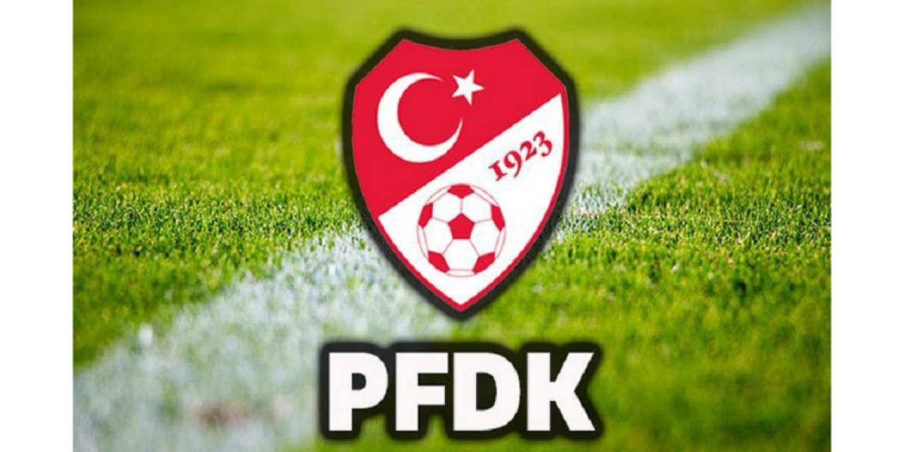 Süper Lig'den 7 kulüp PFDK'ye sevk edildi