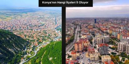 Konya'nın il olmayı bekleyen iki ilçesi için kritik iddia: Bu şartı karşılarlarsa  il statüsüne geçecekler