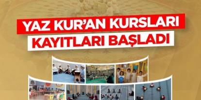 Tatile gün sayılıyor: Yaz Kur’an kursları kayıtları başladı