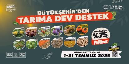 Konyalı üreticiler dikkat! Destek başvurularında 31 Temmuz son tarih